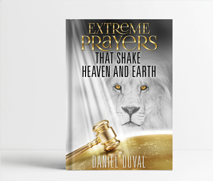 Extreme Prayers that Shake Heaven and Earth